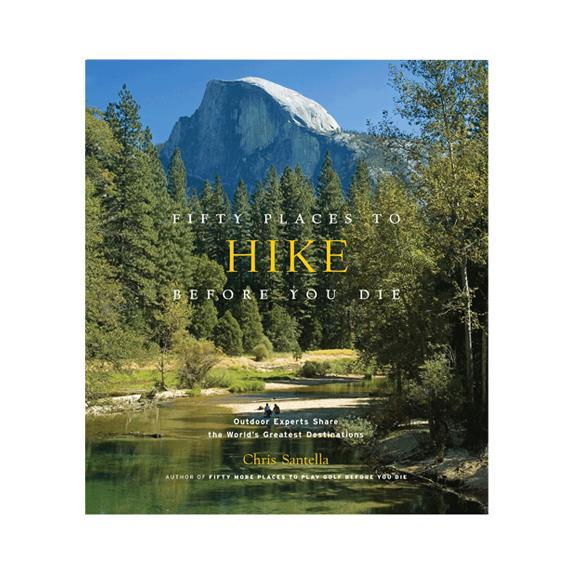 Fifty Places to Hike Before You Die | Coffee Table Book for Hikers & Adventurers