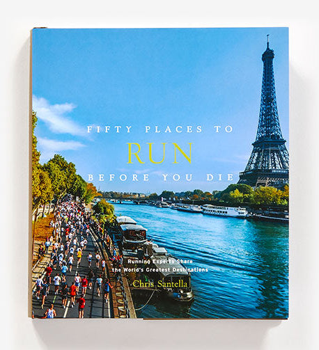 Fifty Places to Run Before You Die | Coffee Table Book for Runners & Travelers