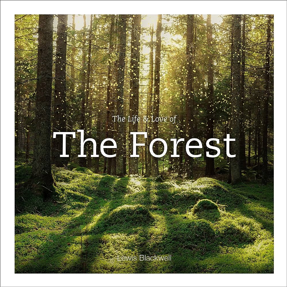 Life & Love of the Forest Coffee Table Book